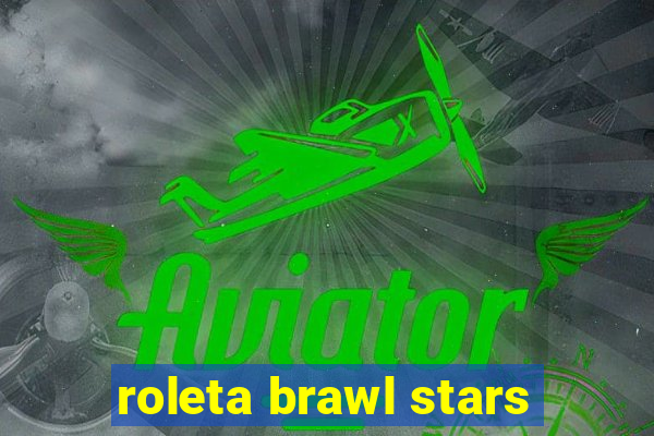 roleta brawl stars